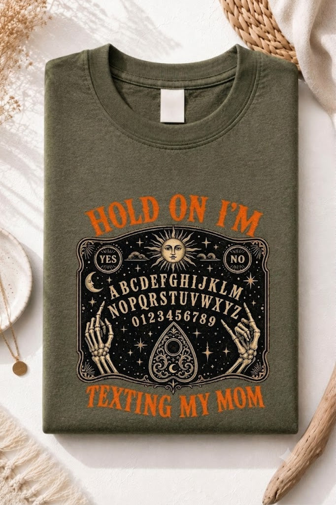 Hold On I’m Texting My Mom Shirt, Board Graphic Tee, Unisex Halloween Top, Spooky Graphic