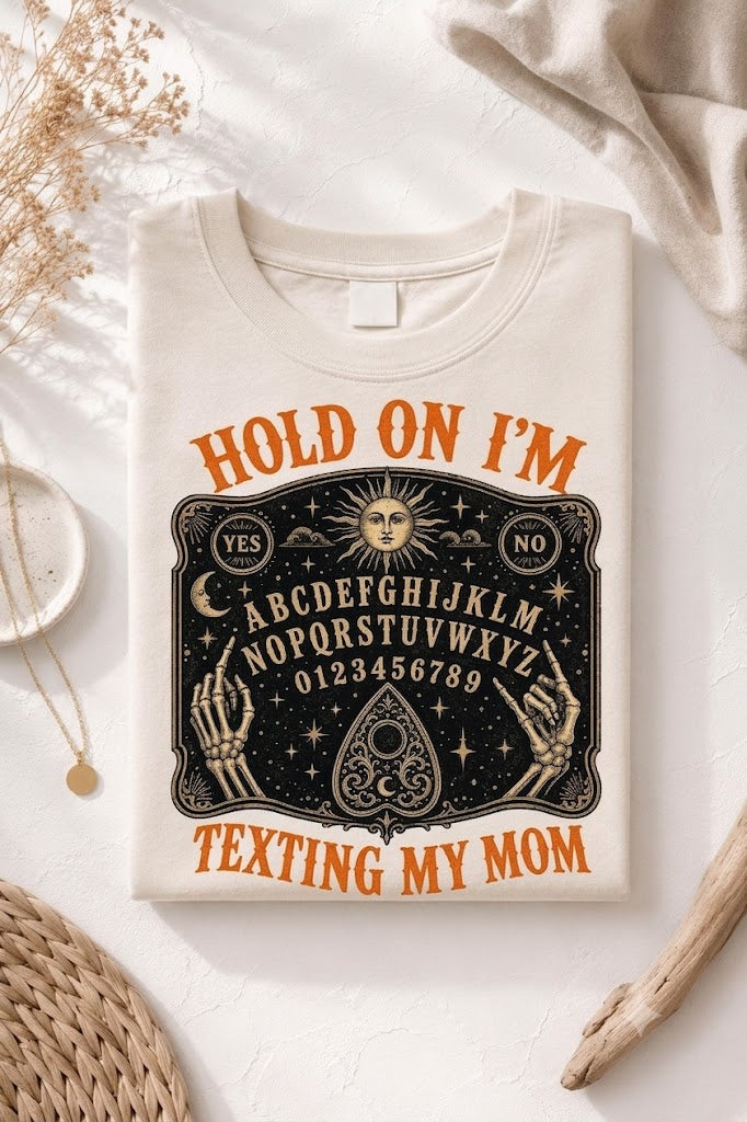 Hold On I’m Texting My Mom Shirt, Board Graphic Tee, Unisex Halloween Top, Spooky Graphic