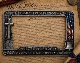 250th Anniversary Commemorative License Plate Frame - 1776-2026 Patriotic Car Accessory