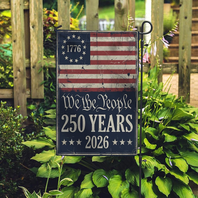We The People 250 Years Garden Flag: 2026 Semiquincentennial Patriotic Decor