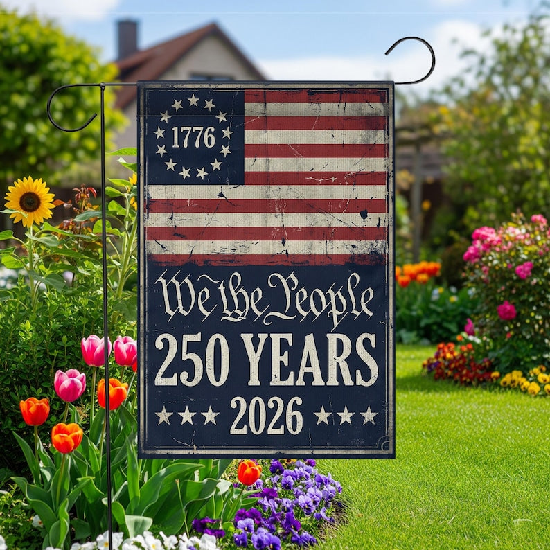 We The People 250 Years Garden Flag: 2026 Semiquincentennial Patriotic Decor