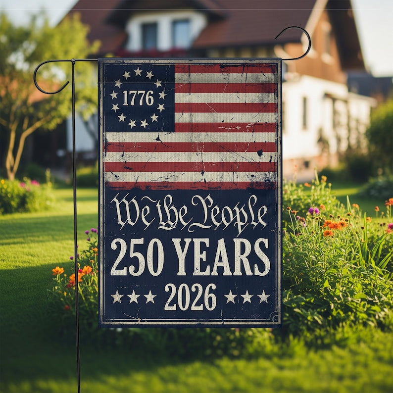 We The People 250 Years Garden Flag: 2026 Semiquincentennial Patriotic Decor