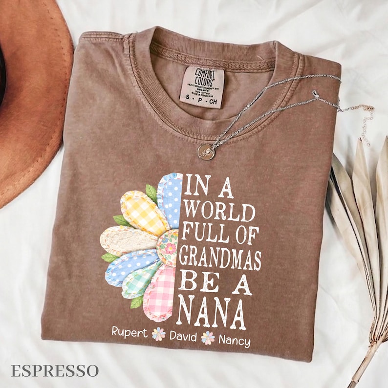 Personalized Nana Faux Patchwork T-Shirt, In A World Full Of Grandmas Be A Nana Tee, Mother's Day Gift for Grandma