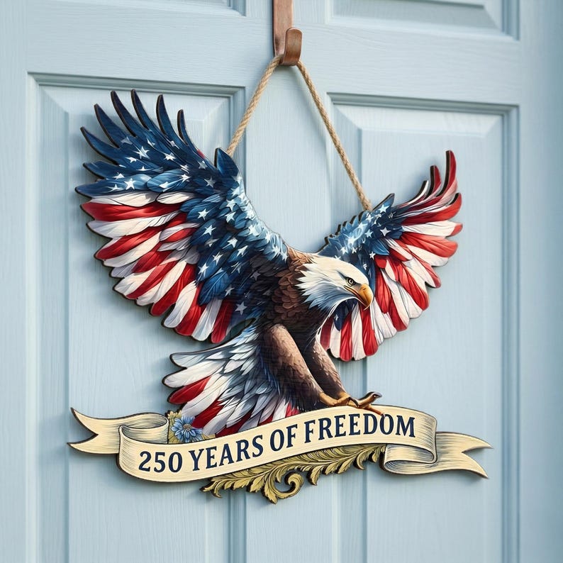250 Years America Wooden Sign, Patriotic Door Decor, American Flag Eagle Wall Art, Independence Day Gift