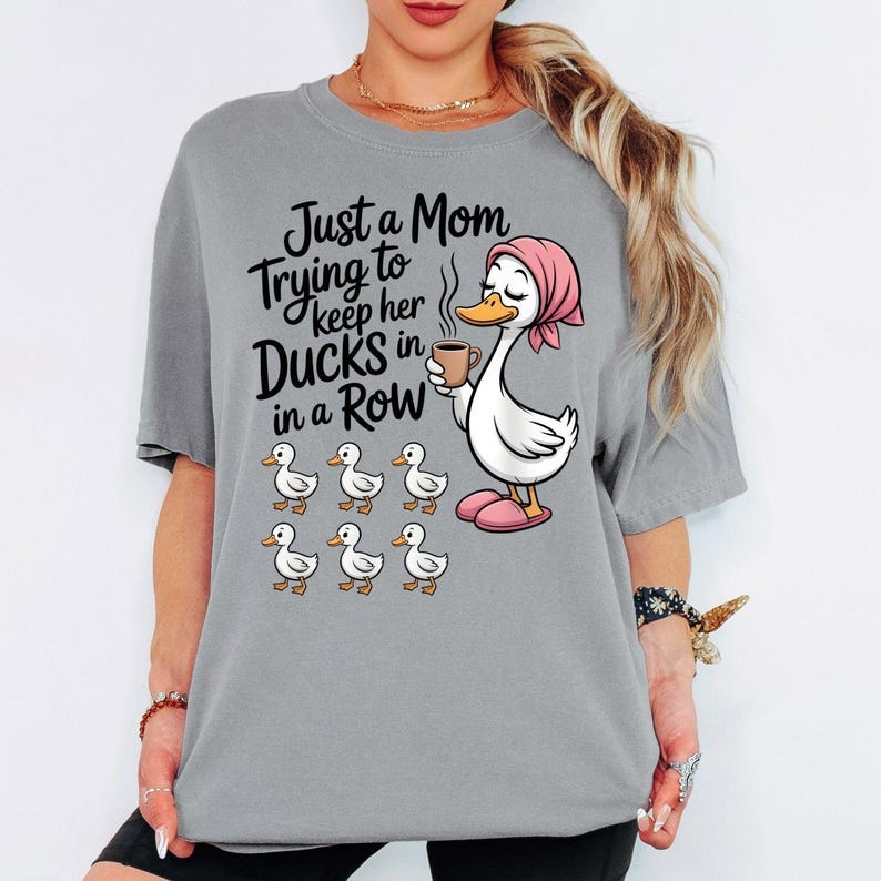 Funny Duck Mom Shirt, Just A Mom Trying To Keep Her Ducks In A Row Shirt, Cute Mama Tee