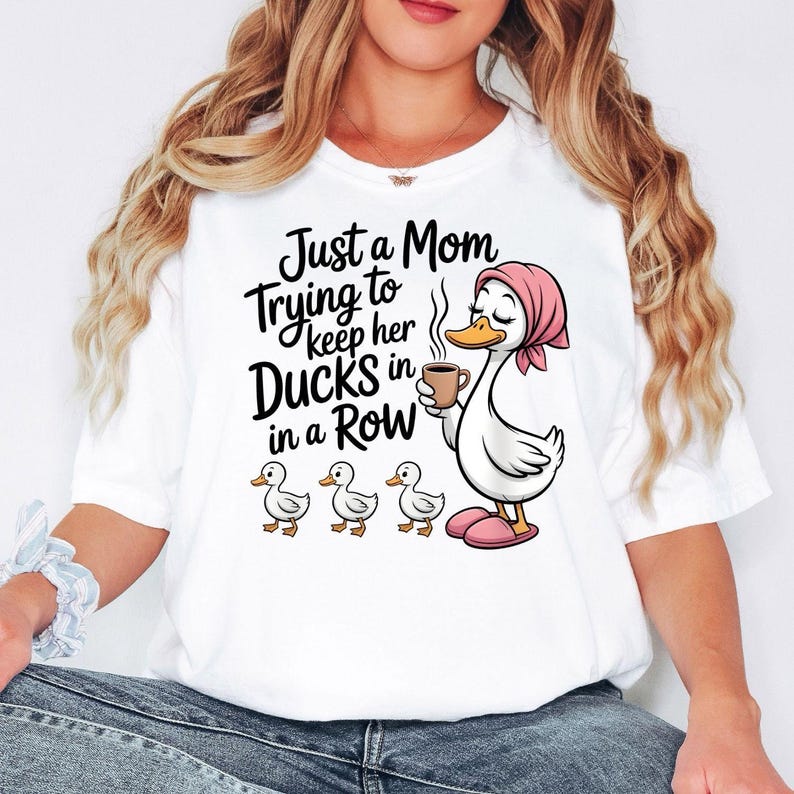 Funny Duck Mom Shirt, Just A Mom Trying To Keep Her Ducks In A Row Shirt, Cute Mama Tee