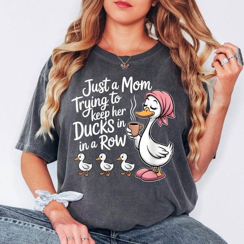 Funny Duck Mom Shirt, Just A Mom Trying To Keep Her Ducks In A Row Shirt, Cute Mama Tee
