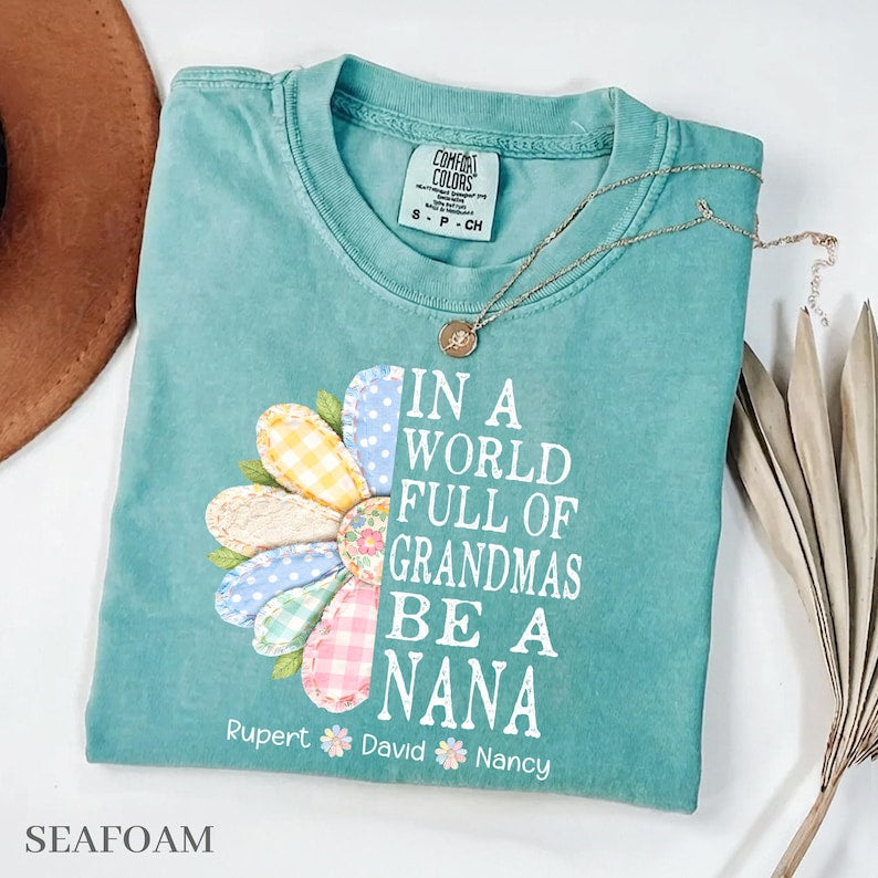Personalized Nana Faux Patchwork T-Shirt, In A World Full Of Grandmas Be A Nana Tee, Mother's Day Gift for Grandma