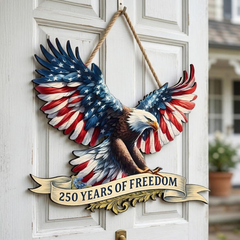 250 Years America Wooden Sign, Patriotic Door Decor, American Flag Eagle Wall Art, Independence Day Gift
