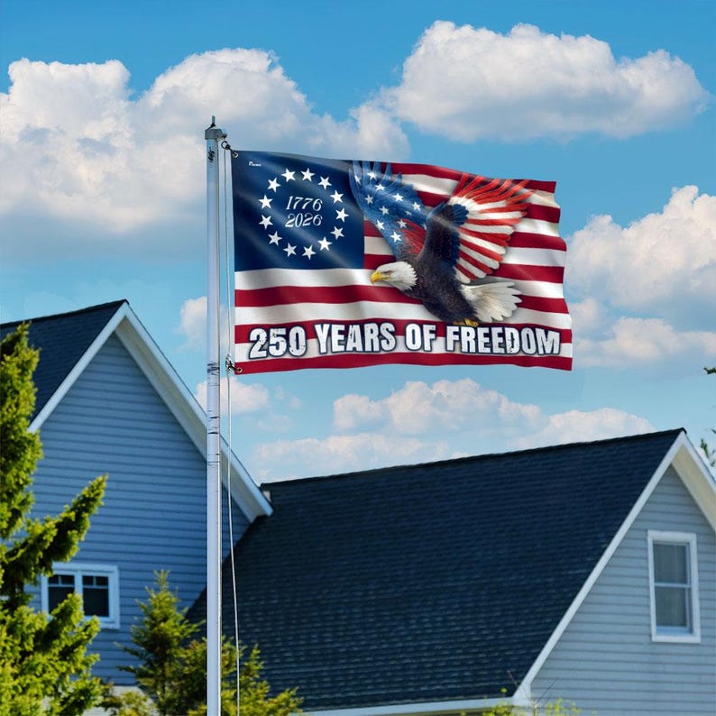 250 Years of Freedom Flag, 1776–2026 Eagle Betsy Ross Grommet Flag, 4th July