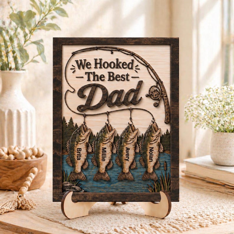 Personalized We Hooked The Best Dad Wooden Sign, Fishing Dad Gift
