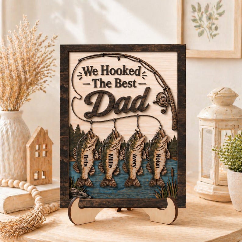 Personalized We Hooked The Best Dad Wooden Sign, Fishing Dad Gift