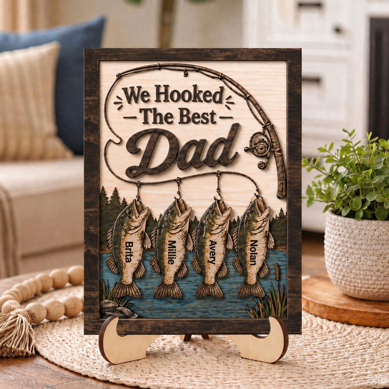 Personalized We Hooked The Best Dad Wooden Sign, Fishing Dad Gift