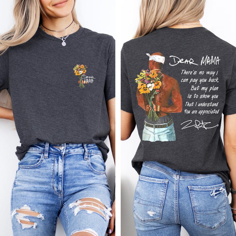 Dear Floral Mama 2 Side Lyrics Shirt, Mothers Day Shirt, Hip Hop Lover Gift
