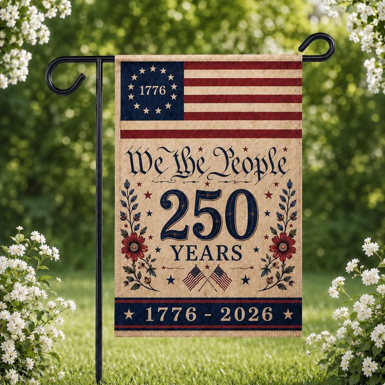 250 Years Garden Flag, We The People Flag Decor, Independence Day