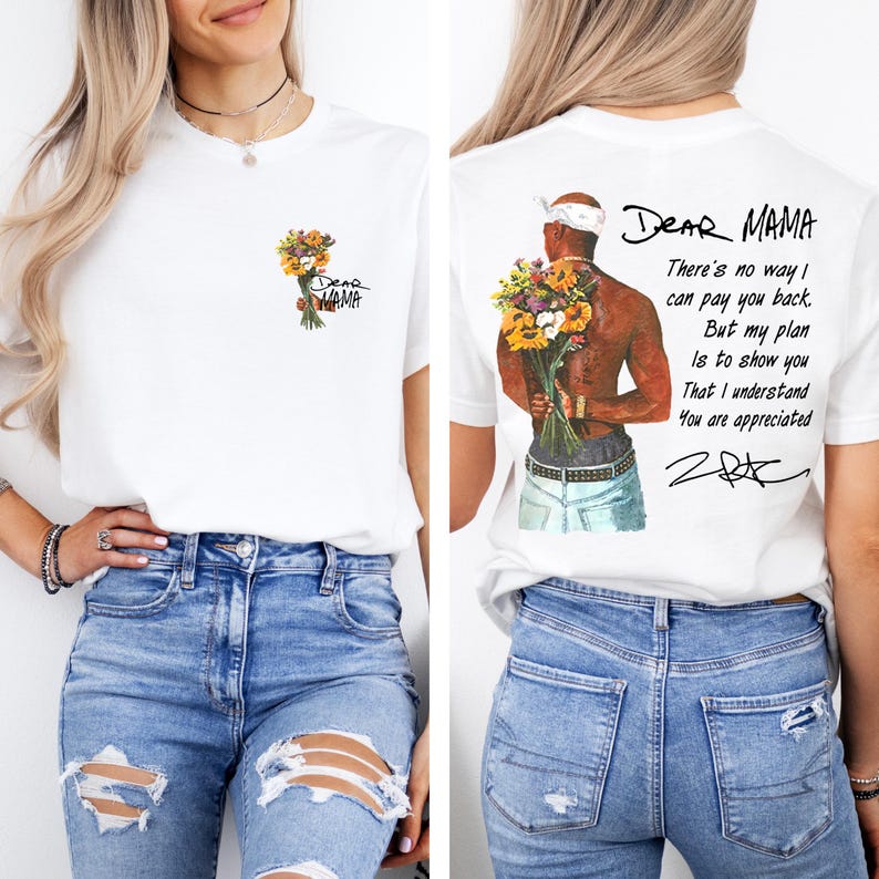 Dear Floral Mama 2 Side Lyrics Shirt, Mothers Day Shirt, Hip Hop Lover Gift