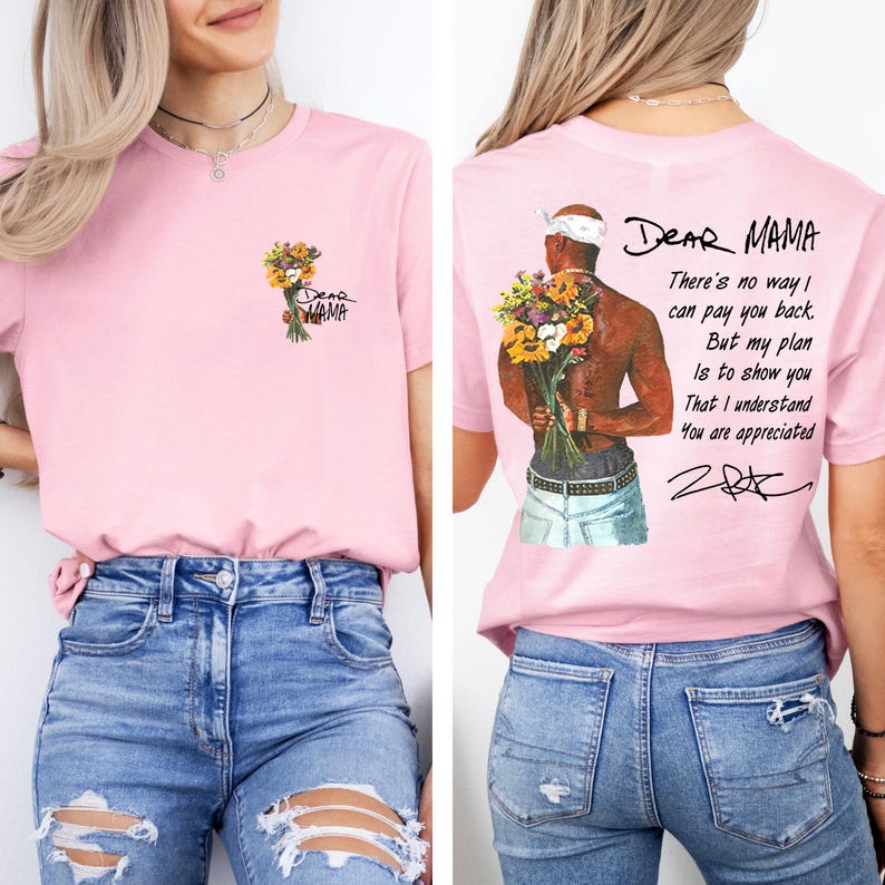 Dear Floral Mama 2 Side Lyrics Shirt, Mothers Day Shirt, Hip Hop Lover Gift