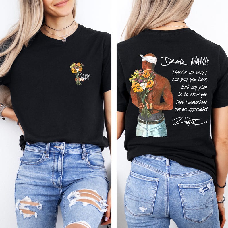 Dear Floral Mama 2 Side Lyrics Shirt, Mothers Day Shirt, Hip Hop Lover Gift
