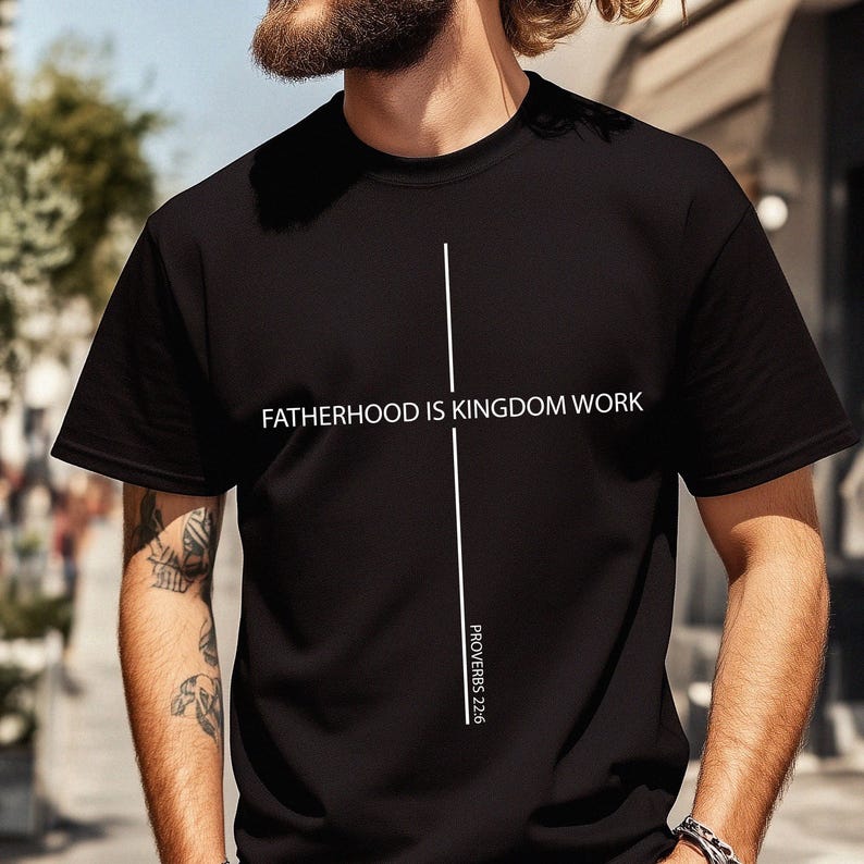 Fatherhood Is Kingdom Work Shirt Gift for Dad Christian