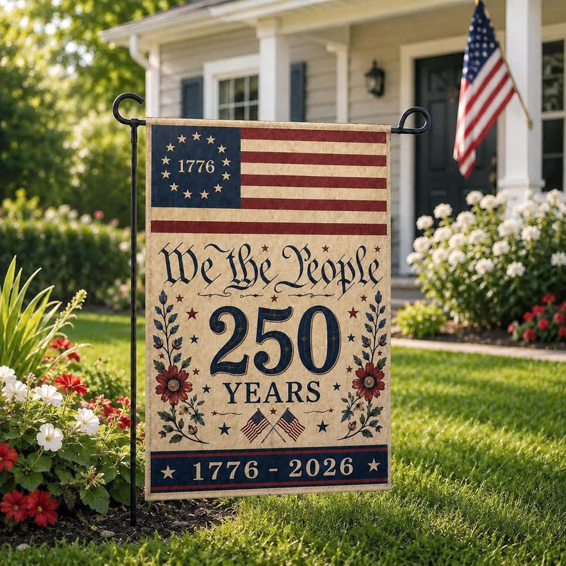 250 Years Garden Flag, We The People Flag Decor, Independence Day