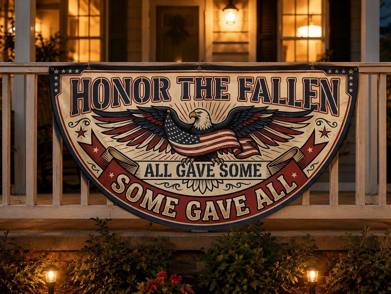 Honor the Fallen Fence Flag | All Gave Some Some Gave All Eagle Veteran Memorial Day