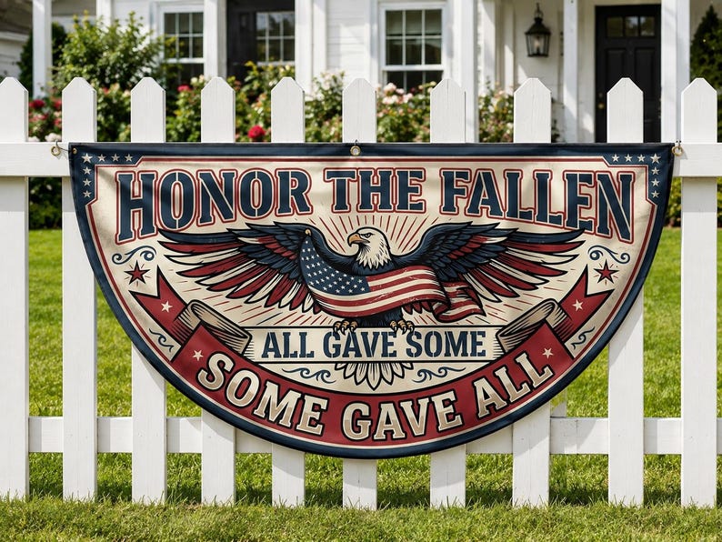 Honor the Fallen Fence Flag | All Gave Some Some Gave All Eagle Veteran Memorial Day