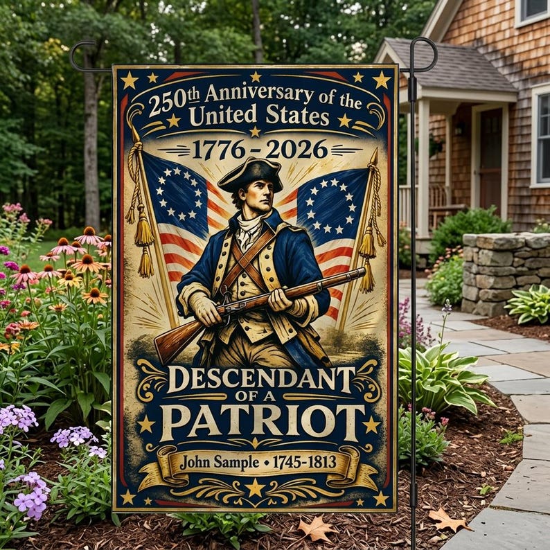 Custom Descendant of a Patriot Garden Flag, Personalized Ancestor Name 1776-2026 Patriotic Decor