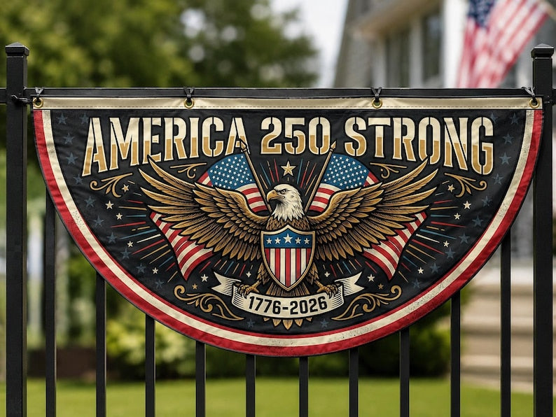 America 250 Strong Semicircle Fence Flag | 1776 2026 Patriotic Porch Decor