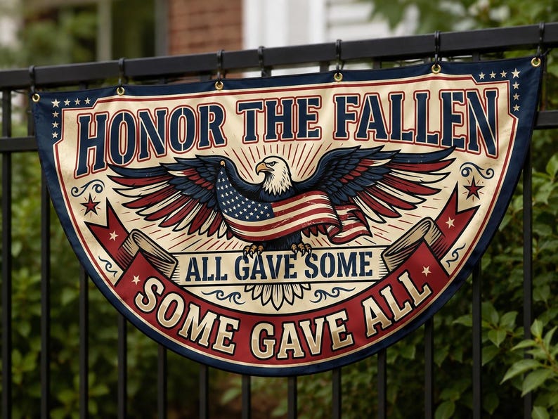 Honor the Fallen Fence Flag | All Gave Some Some Gave All Eagle Veteran Memorial Day
