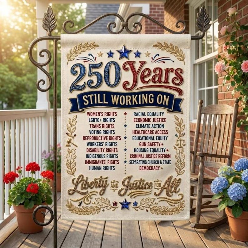 America 250 Years Garden Flag, Liberty and Justice For All Yard Flag, Progressive Political Activist