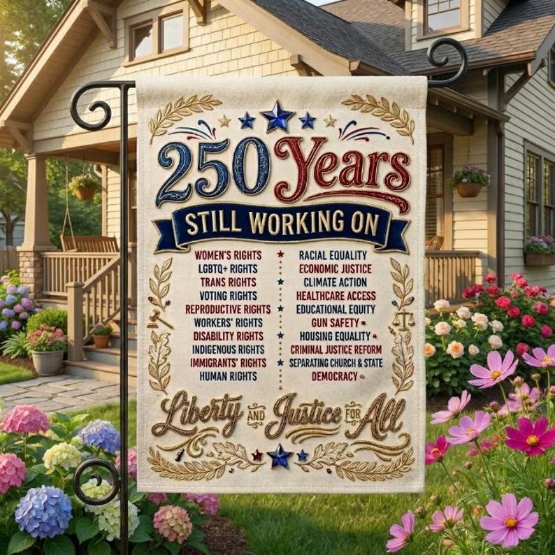 America 250 Years Garden Flag, Liberty and Justice For All Yard Flag, Progressive Political Activist