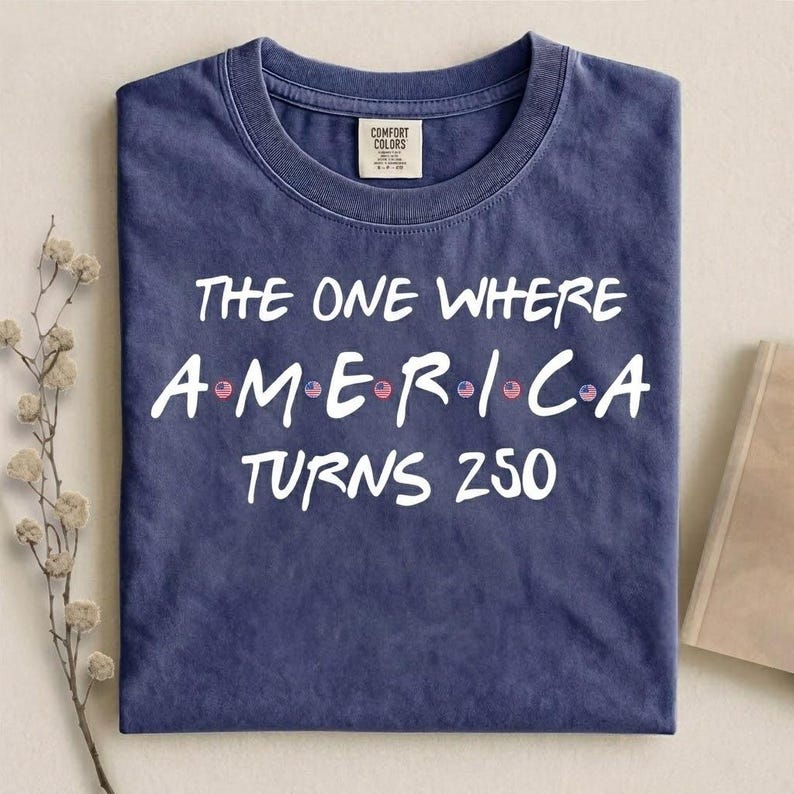 4th Of July Shirt America 250th Anniversary Tee, The One Where America Turns 250 Years