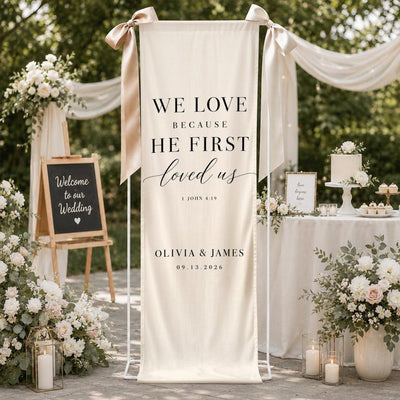 Christian Wedding Banner, We Love Because He First Loved Us, Ceremony Decor