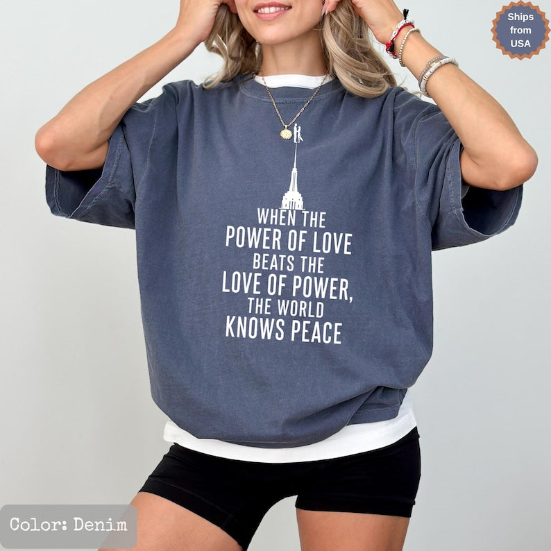 When The Power Of Love Beats The Love Of Power The World Knows Peace, NYC Skyline Graphic Shirt