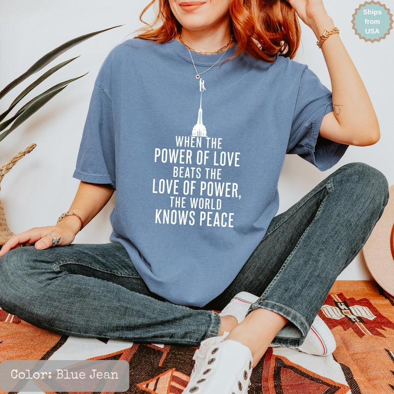 When The Power Of Love Beats The Love Of Power The World Knows Peace, NYC Skyline Graphic Shirt