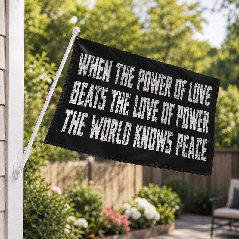 When The Power Of Love Beats The Love Of Power, The World Knows Peace Flag, Power Of Love Flag