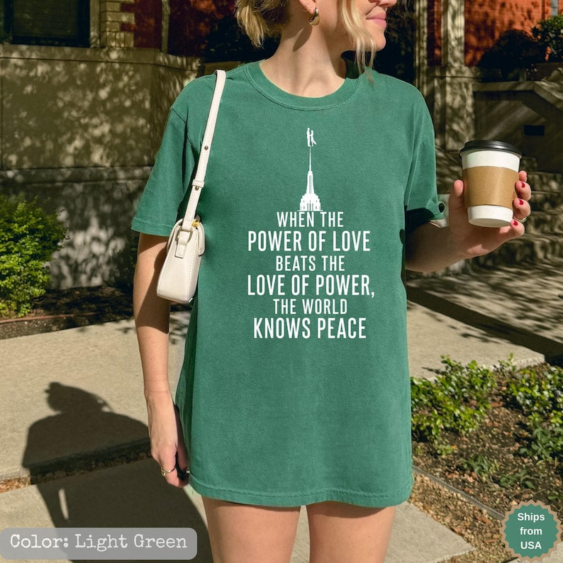 When The Power Of Love Beats The Love Of Power The World Knows Peace, NYC Skyline Graphic Shirt