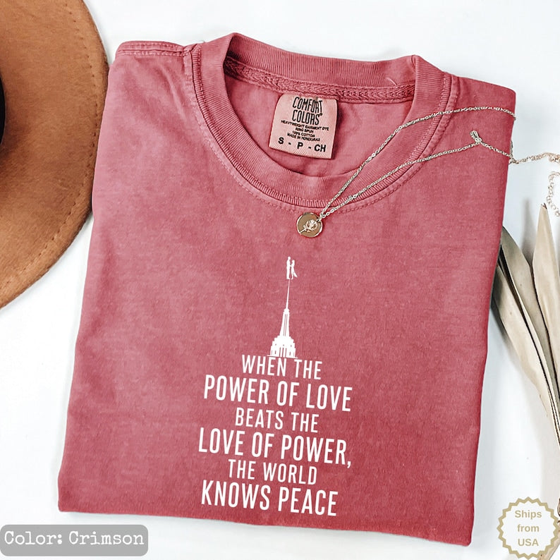 When The Power Of Love Beats The Love Of Power The World Knows Peace, NYC Skyline Graphic Shirt