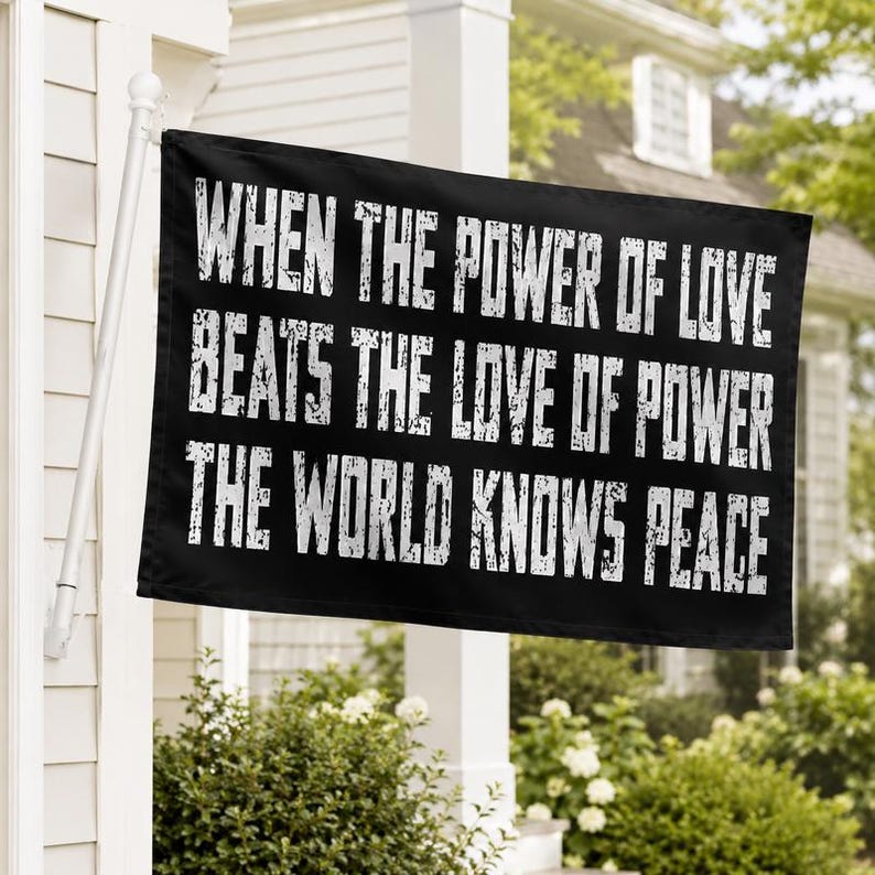 When The Power Of Love Beats The Love Of Power, The World Knows Peace Flag, Power Of Love Flag