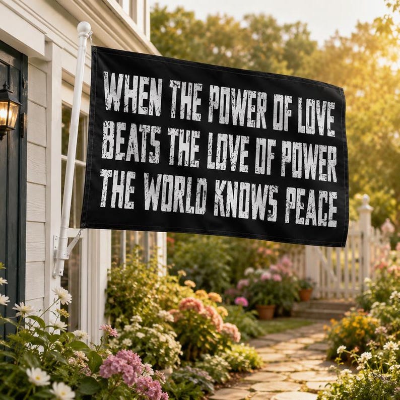 When The Power Of Love Beats The Love Of Power, The World Knows Peace Flag, Power Of Love Flag
