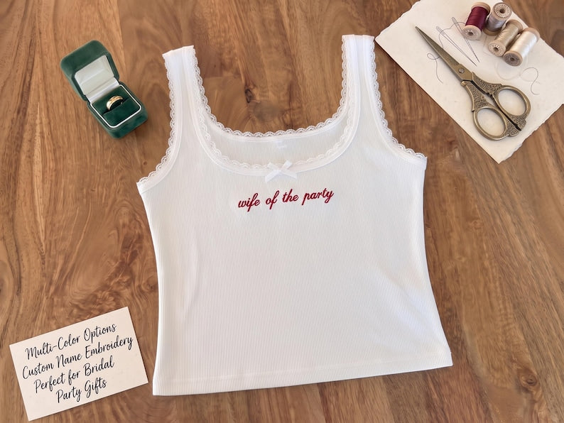 Custom Embroidered Tank Top, Personalized Wife of the Party Shirt, Lace Trim Ribbed Crop Top, Bride to Be Gift