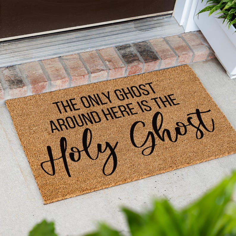 The Only Ghost Around Here Is The Holy Ghost Coir Doormat, Holy Ghost Door Mat, Christian Halloween Decor