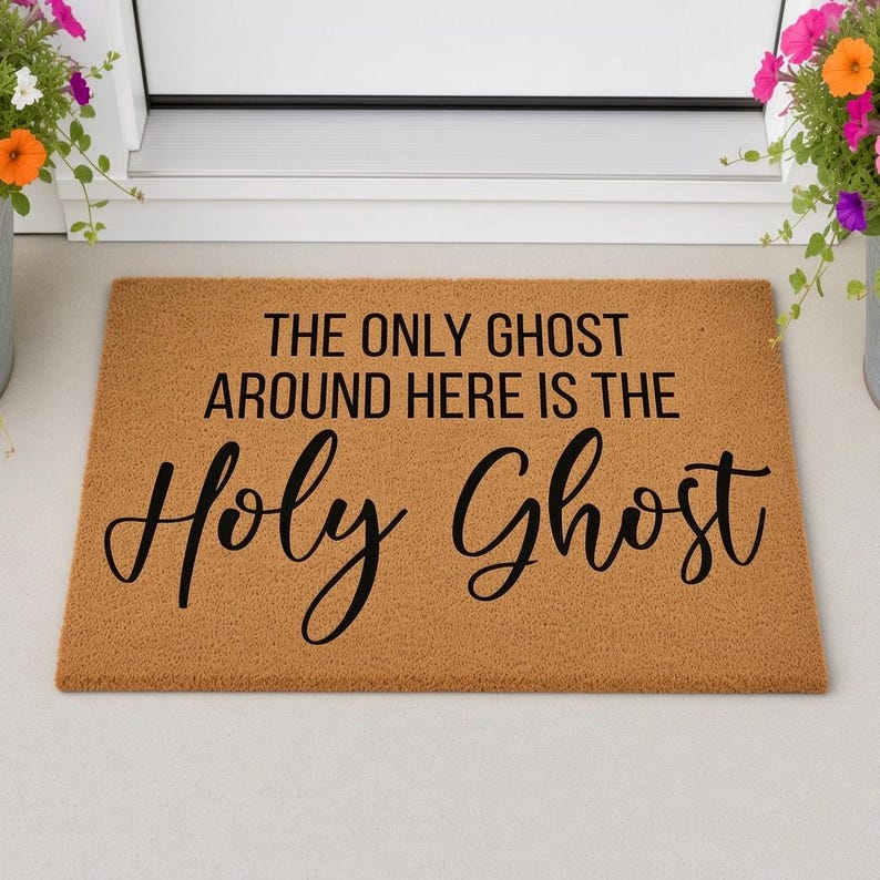 The Only Ghost Around Here Is The Holy Ghost Coir Doormat, Holy Ghost Door Mat, Christian Halloween Decor