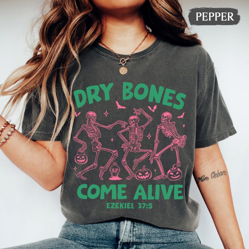 Christian Halloween Shirt: Dry Bones Come Alive Dancing Skeleton, Fall Jesus Shirts, Bible Verse Shirt, Scripture Shirt