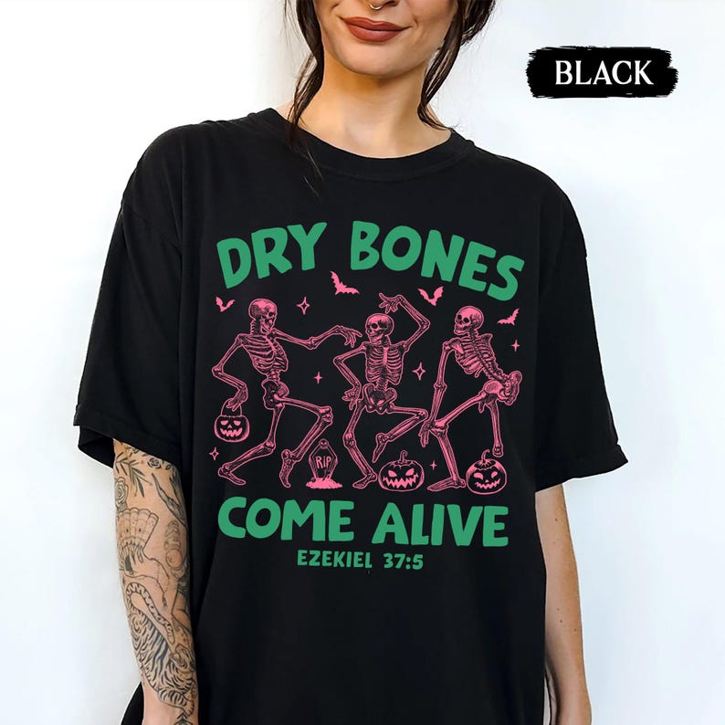 Christian Halloween Shirt: Dry Bones Come Alive Dancing Skeleton, Fall Jesus Shirts, Bible Verse Shirt, Scripture Shirt
