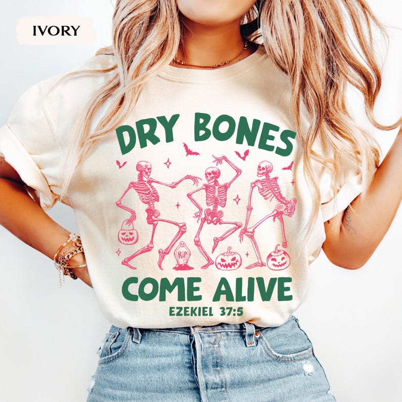 Christian Halloween Shirt: Dry Bones Come Alive Dancing Skeleton, Fall Jesus Shirts, Bible Verse Shirt, Scripture Shirt