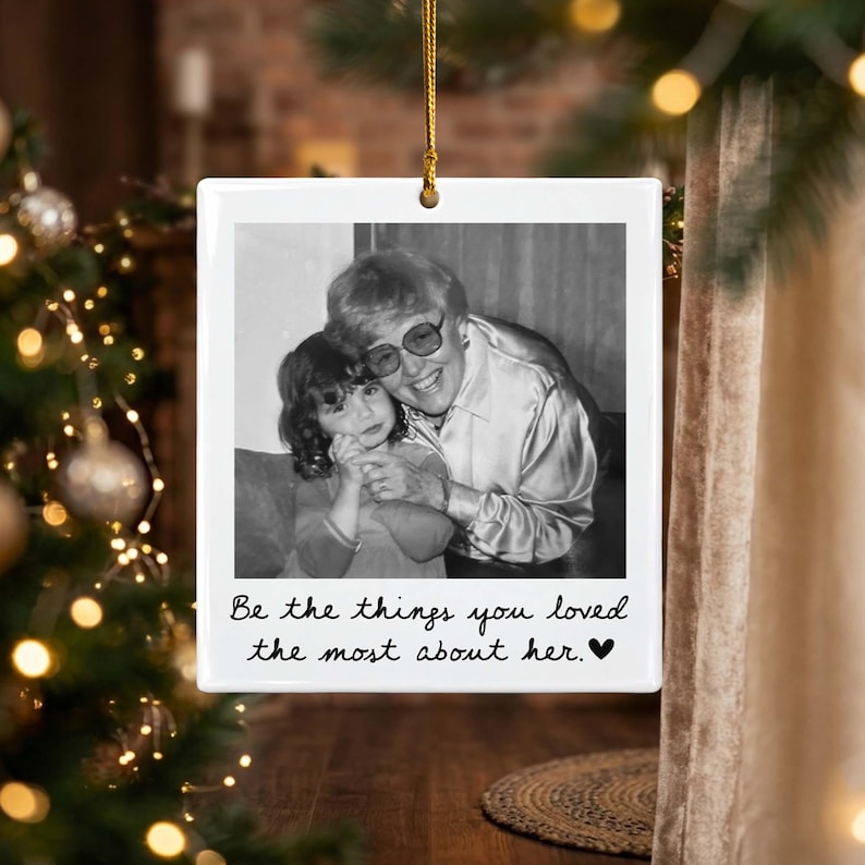 Custom Photo Memorial Ornament, Be The Things You Loved Most About Her Ornament, Memorial Keepsake, Loss Of Loved One Gifts