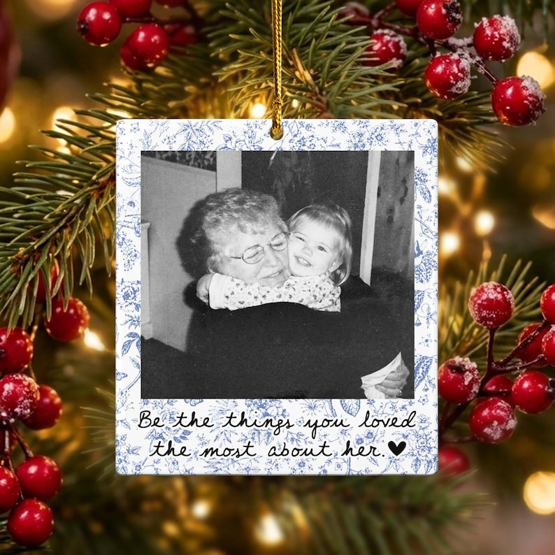 Custom Photo Memorial Ornament, Be The Things You Loved Most About Her Ornament, Memorial Keepsake, Loss Of Loved One Gifts