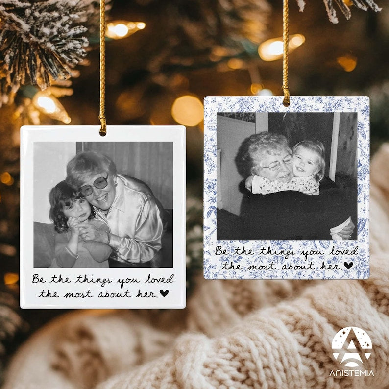 Custom Photo Memorial Ornament, Be The Things You Loved Most About Her Ornament, Memorial Keepsake, Loss Of Loved One Gifts