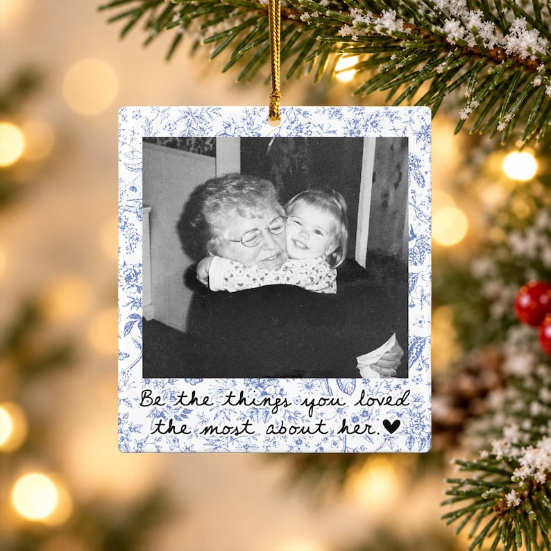 Custom Photo Memorial Ornament, Be The Things You Loved Most About Her Ornament, Memorial Keepsake, Loss Of Loved One Gifts